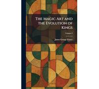 The Magic Art and the Evolution of Kings