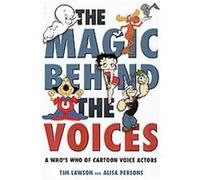 The Magic Behind the Voices Alisa Persons, Tim Lawson (Auteur)