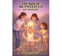 The Magic Between Us: Joy's Awakening