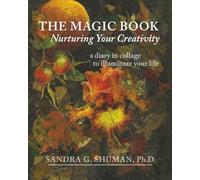 The Magic Book: Nurturing Your Creativity: A Diary in Collage to Illuminate Your Life