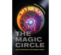 The Magic Circle Sonic Substance in Psychedelic Music - Trace Reddell - The MIT Press - ebook (ePub) - Livre