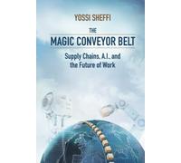 The Magic Conveyor Belt: Supply Chains, A.I., and the Future of Work