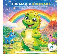 The Magic Dinosaur: A coloring book with empowering affirmations that build children’s self-esteem