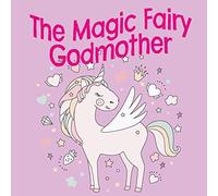 The Magic Fairy Godmother