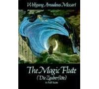 The Magic Flute (Die Zauberflote) In Full Score