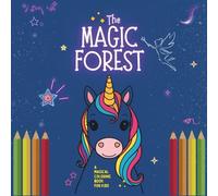 The Magic Forest: A Cute Magical Coloring Book | For Kids Ages 3+ | Easy & Fun Fantasy Animals | Dragons, Unicorns, Mermaids, Fairies & More!