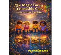 The Magic Forest Friendship Club: Discovering Our Roots: A Magical Adventure About Culture, Heritage, and Friendship