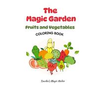 The Magic Garden: Fruits and Vegetables