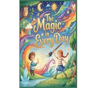 The Magic in Every Day