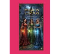 THE MAGIC IN LONDON: The Journey of Three Sisters and Ten Magical Levels