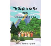 The Magic in My Sky: Poems for Quiet Moments and Bold Dreams