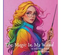 The Magic In My Wand Coloring Book