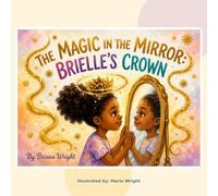 The Magic in the Mirror:: Brielle’s Crown