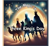 The Magic In Three King's Day