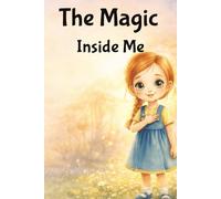 The Magic Inside Me: A Bedtime Story About Confidence and Believing in Yourself