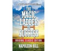 The Magic Ladder to Success by Napoleon Hill Napoleon Hill (Auteur)
