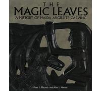 The Magic Leaves: A History of Haida Argillite