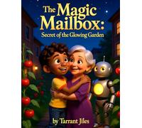 The Magic Mailbox: The Secret of the Glowing Garden