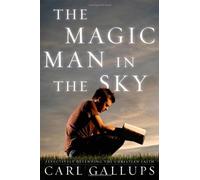 'The Magic Man In The Sky: Effectively Defending The Christian Faith
