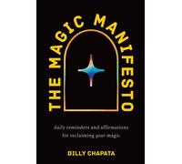 The Magic Manifesto Daily Reminders and Affirmations for Reclaiming Your Magic - Billy Chapata - Andrews McMeel Publishing - ebook (ePub) - Livre
