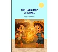 The Magic Map of Israel: An adventure to discover great things about Israel for Kids