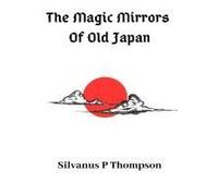 The Magic Mirrors Of Old Japan