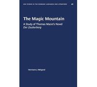 The Magic Mountain: A Study of Thomas Mann's Novel Der Zauberberg