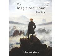The Magic Mountain: Part One (Large Print)