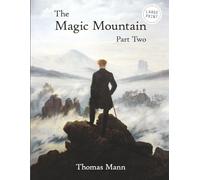 The Magic Mountain: Part Two (Large Print)