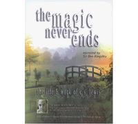 The Magic Never Ends - The Life and Work of C.S. Lewis