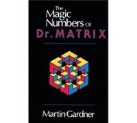 The Magic Numbers of Dr. Matrix by Martin Gardner Martin Gardner (Auteur)