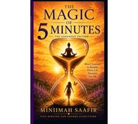 The Magic of 5 Minutes: How I Learned to Breathe When Life Wouldn't Let Me