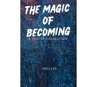 The Magic Of Becoming