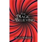 The Magic of Believing by Claude M. Bristol Hardcover Book Claude M. Bristol (Auteur)