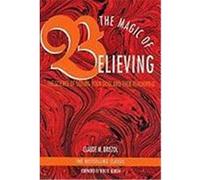 The Magic of Believing Claude M. Bristol (Auteur)