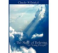 The Magic of Believing for Young People by Claude M. Bristol Paperback Book Claude M. Bristol (Auteur)