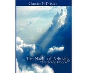 The Magic of Believing for Young People by Claude M. Bristol Paperback Book Claude M. Bristol (Auteur)