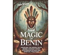 The Magic of Benin: Unveiling the Hidden Truth Behind Voodoo’s Most Mysterious Rituals and Spiritual Practices