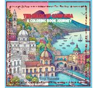 The Magic of Campania - A Coloring Book Journey for adult and kids: Bold and Easy, Simple and Big Designs for Relaxation Featuring Campania’s ... Coastal Views, Flowers, and Many More
