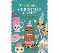 THE MAGIC OF CHRISTMAS CANDY: A WARM AND WHIMSICAL HOLIDAY COLORING BOOK FOR KIDS AND FAMILIES