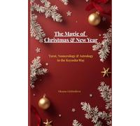 The Magic of Christmas & New Year.: Tarot, Numerology & Astrology in the Ksyusha Way.