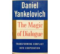 The Magic of Dialogue: Transforming Conflict into Cooperation
