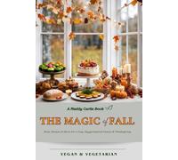 The Magic of Fall: Vegan & Vegetarian Ideas, Recipes & Décor for a Cozy, Hygge-Inspired Season