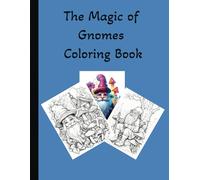 The Magic of Gnomes Coloring Book: Calming, Relaxing and Magical