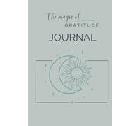 The Magic of Gratitude Journal: A 6-Month Guided Practice of Gratitude, Affirmations & Reflection (Premium Hardcover Edition)