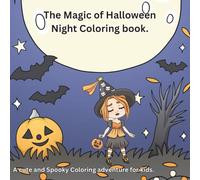 The Magic of Halloween Night Coloring book.: A cute Spooky Coloring adventure for kids.