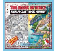 The Magic of Italy - A Coloring Book Journey for adult and kids: Bold and Easy, Simple and Big Designs for Relaxation Featuring Amalfi Coast’s ... Coastal Views, Flowers, and Many More