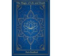 The Magic of Life and Death - Paris Bradford - Paris Bradford - ebook (ePub) - Livre