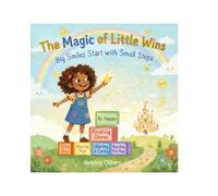 The Magic of Little Wins: Big Smiles Start with Small Steps