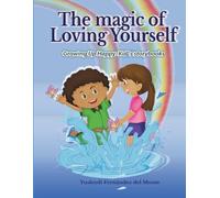 The Magic of loving yourself: Lau Learns to Love Herself. Books that help children grow emotionally and understand their feelings.